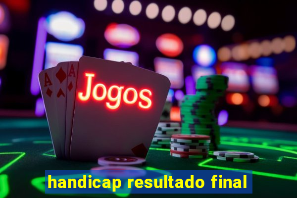 handicap resultado final